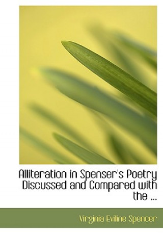 Alliteration in Spenser's Poetry Discussed and Compared with the ...