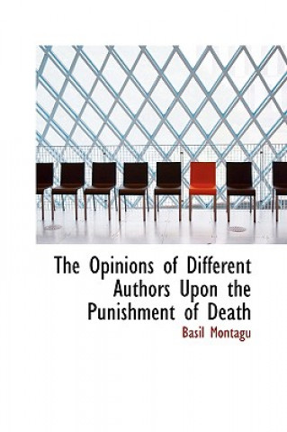 Opinions of Different Authors Upon the Punishment of Death