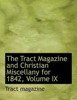 Tract Magazine and Christian Miscellany for 1842, Volume IX