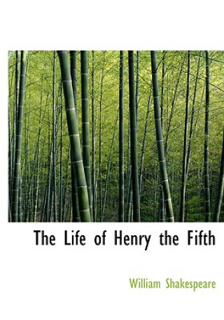 Life of Henry the Fifth