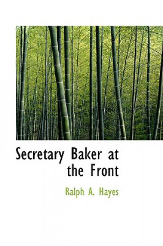 Secretary Baker at the Front