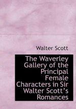 Waverley Gallery of the Principal Female Characters in Sir Walter Scotta 's Romances