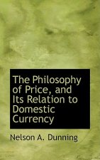 Philosophy of Price, and Its Relation to Domestic Currency