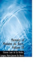 Memoirs of Madame Du Barri, Volume III