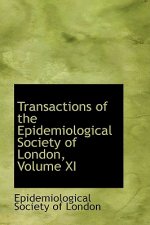 Transactions of the Epidemiological Society of London, Volume XI