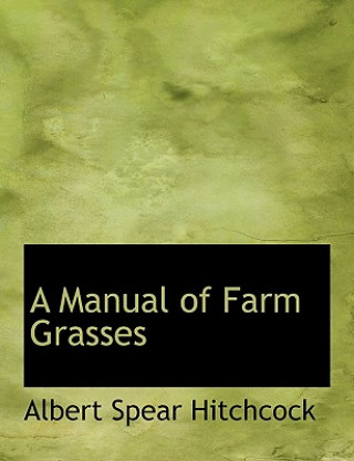 Manual of Farm Grasses