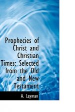 Prophecies of Christ and Christian Times