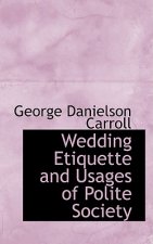 Wedding Etiquette and Usages of Polite Society
