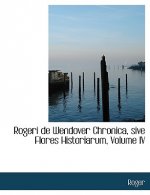 Rogeri de Wendover Chronica, Sive Flores Historiarum, Volume IV