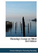 Macaulay's Essays on Milton and Addison