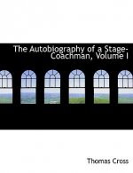Autobiography of a Stage-Coachman, Volume I