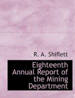 Eighteenth Annual Report of the Mining Department