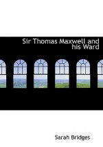 Sir Thomas Maxwell and His Ward