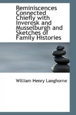 Reminiscences Connected Chiefly with Inveresk and Musselburgh and Sketches of Family Histories