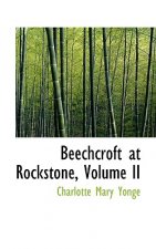 Beechcroft at Rockstone, Volume II