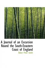 Journal of an Excursion Round the South-Eeastern Coast of England