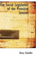 Social Legislation of the Primitive Semites