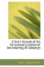 Short Account of the Tercentenary Festival of the University of Edinburgh