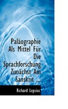Palacographie ALS Mittel Fa1/4r Die Sprachforschung Zunacchst Am Sanskrit ...