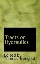 Tracts on Hydraulics