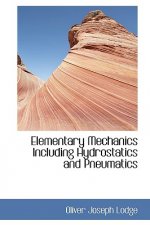 Elementary Mechanics, Including Hydrostatics and Pneumatics