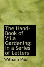 Hand-Book of Villa Gardening