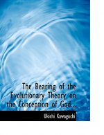 Bearing of the Evolutionary Theory on the Conception of God...