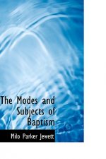 Modes and Subjects of Baptism