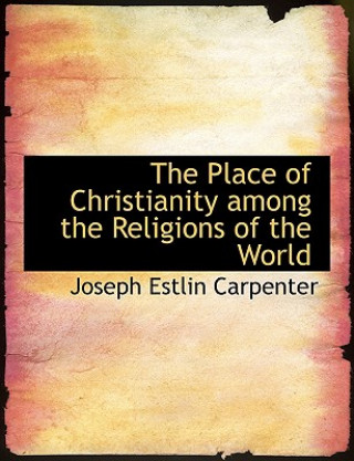 Place of Christianity Among the Religions of the World