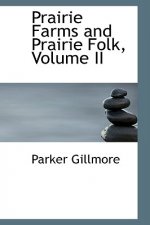 Prairie Farms and Prairie Folk, Volume II