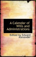 Calendar of Wills and Administrations