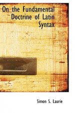 On the Fundamental Doctrine of Latin Syntax