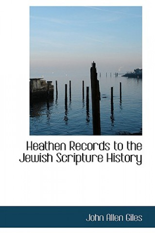 Heathen Records to the Jewish Scripture History