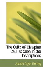 Cults of Cisalpine Gaul as Seen in the Inscriptions