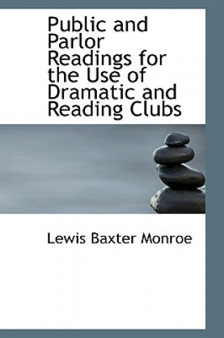 Public and Parlor Readings for the Use of Dramatic and Reading Clubs