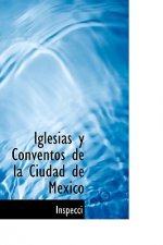 Iglesias y Conventos de La Ciudad de Mexico