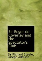 Sir Roger de Coverley and the Spectator's Club
