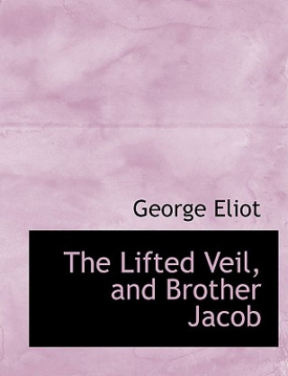 Lifted Veil, and Brother Jacob