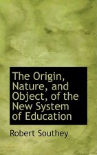Origin, Nature, and Object, of the New System of Education
