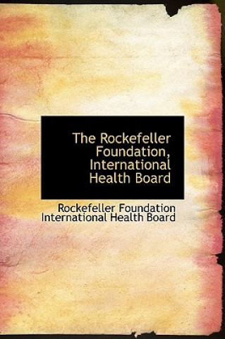 Rockefeller Foundation, International Health Board
