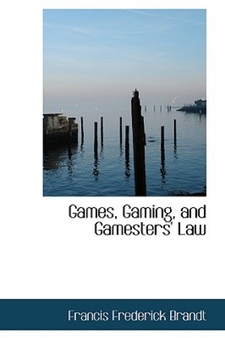 Games, Gaming, and Gamesters' Law