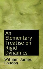 Elementary Treatise on Rigid Dynamics