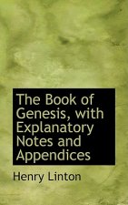 Book of Genesis, with Explanatory Notes and Appendices