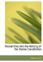 Researches Into the History of the Roman Constitution