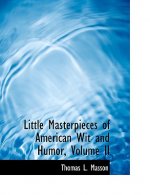 Little Masterpieces of American Wit and Humor, Volume II