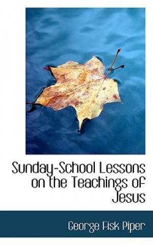 Sunday-School Lessons on the Teachings of Jesus