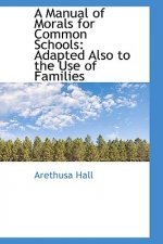 Manual of Morals for Common Schools