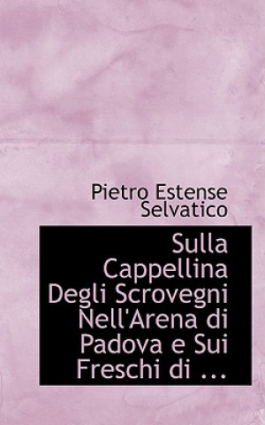 Sulla Cappellina Degli Scrovegni Nell'arena Di Padova E Sui Freschi Di ...