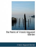 Poems of Francis Heywood Warden