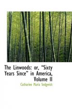 Linwoods, Or, Sixty Years Since in America, Volume II